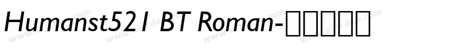 Humanst521 BT Roman字体转换